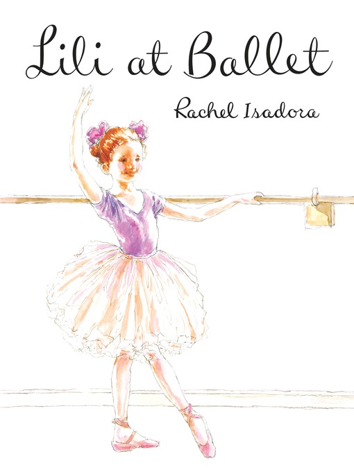 Title details for Lili at Ballet by Rachel Isadora - Available